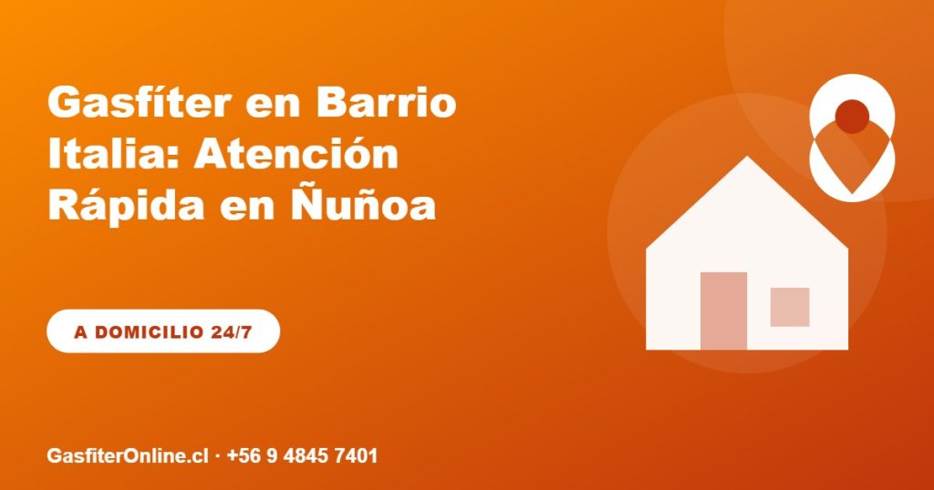 Gasfiter en Barrio Italia, Providencia Santiago